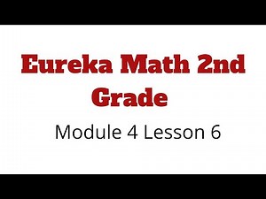 Eureka Math 2nd Grade Module 4 Lesson 6
