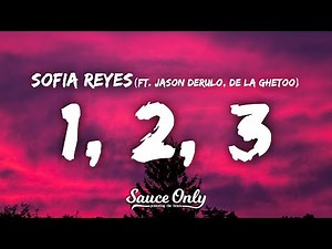 Sofia Reyes - 1, 2, 3 (Lyrics) ft. Jason Derulo & De La Ghetto