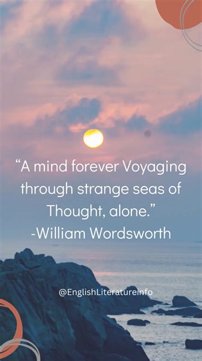 “A mind forever Voyaging through strange seas of Thought, alone.” -William Wordsworth . . . . . #quotes #quoteoftheday#instadaily#bookreading#booklover#englishliteratureinfo#quotesdaily#naturelovers#williamwordsworthEnglish Literature info | English Literature info
