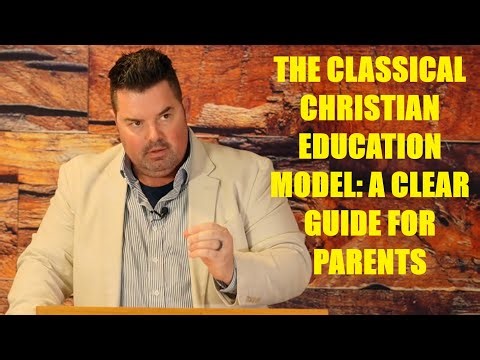 The Classical Christian Education Model: A Clear Guide for Parents