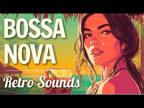 RETRO BOSSA NOVA PLAYLIST –✨ 2H Vintage Tropical Chill Mix ✨ #bossanova #music #chillmusic
