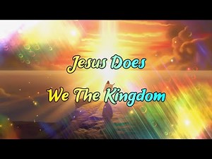 Jesus Does by We The Kingdom (Lyric Video)