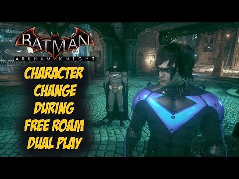 TUTORIAL; Batman; Arkham Knight; Switchable Characters in Dual Play Free Roam