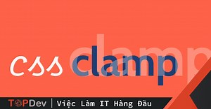 CSS Clamp giải thích và ứng dụng | TopDev