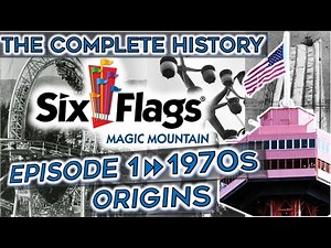 The History of Six Flags Magic Mountain - Episode 1: The 1970s - Origins
