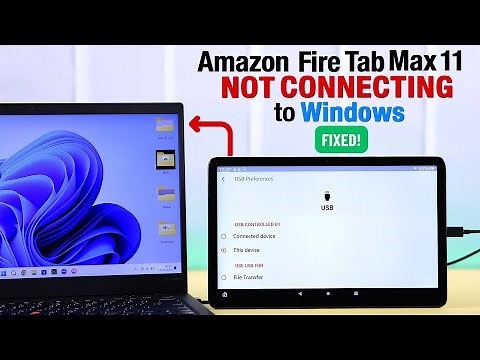 Amazon Fire Tablet: Not Recognized on Windows 11? - Fixed Max 11!