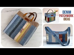 3 ideas sewing denim patchwork , patchwork bag from jeans and fabric scraps tutorial, sewing diy