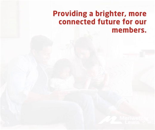 Every day, we work together to help create a brighter, more connected future. It's why we do what we do! | Meriwether Lewis Electric Cooperative