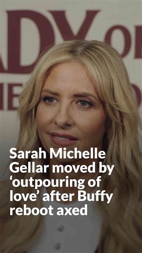 Sarah Michelle Gellar moved by 'outpouring of love' after Buffy reboot axed