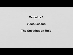 5.5 The Substitution Rule (Calc 1)