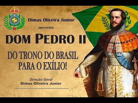 DOM PEDRO II , DO TRONO DO BRASIL PARA O EXÍLIO - DOCUMENTÁRIO