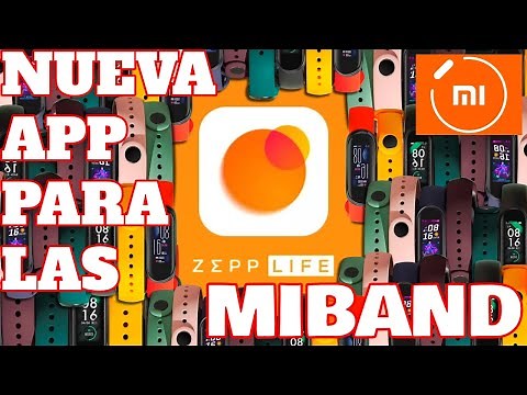 NUEVA APP OFICIAL PARA LAS MIBAND - ZEPP LIFE
