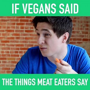 57K views · 907 reactions | If vegans said the things meat eaters say. Credit: PETA (People for the Ethical Treatment of Animals) | The Gaian View | Facebook