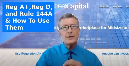 The Differences Between Reg A , Reg D & Rule 144A & How To Use Them For Your Capital Raise; Interactive Clickable Video