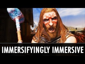 Skyrim Mods: Immersifyingly Immersive Mods
