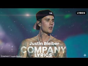 Justin Bieber - Company (Lyrics)