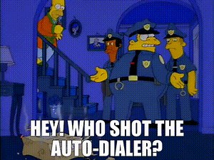 Hey! Who shot the auto-dialer?