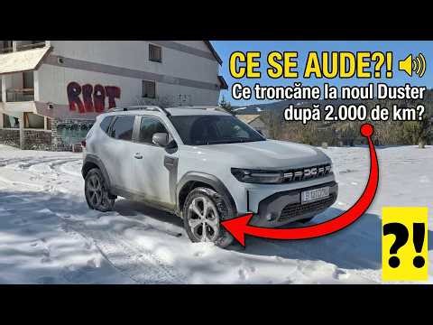 Ce TRONCĂNE la NOUL Duster după 2.000 de km?
