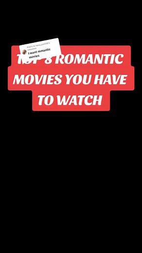 Top 8 Romantic Movies You Must Watch
