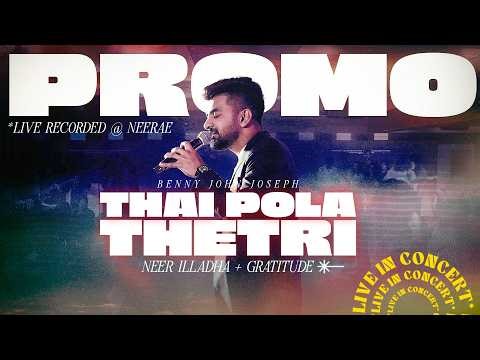 Thai Pola Thetri + Neer Illaadha + Gratitude (Promo) | Benny John Joseph Live in Concert