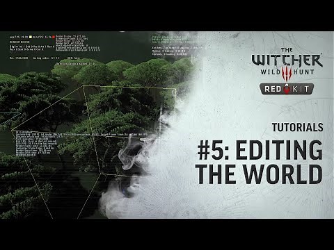 The Witcher 3 REDkit — Tutorial #5: Editing The World