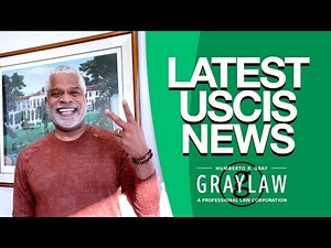 USCIS News Update - NEW IMMIGRATION POLICY - GrayLaw TV