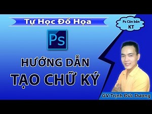 Tạo chữ ký - Hướng dẫn tạo chữ ký đẹp, Chữ Ký theo tên bằng Photoshop