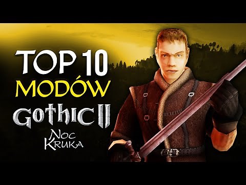 Top 10 NAJLEPSZYCH modów do Gothic 2 Noc Kruka