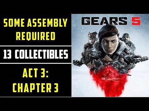Some Assembly Required: All Collectible Locations | Gears 5: Act 3 Chapter 3
