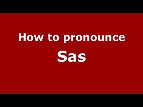 How to Pronounce Sas - PronounceNames.com