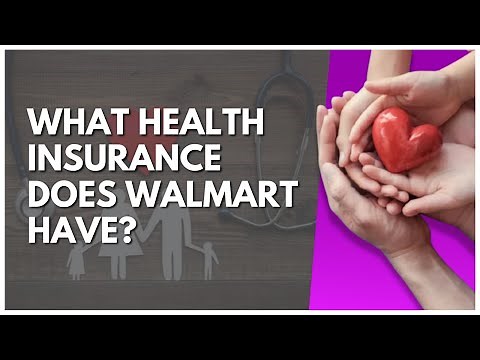 What Health Insurance Does Walmart Have?