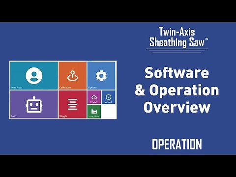 Twin-Axis Sheathing Saw: Operating & Software Overview