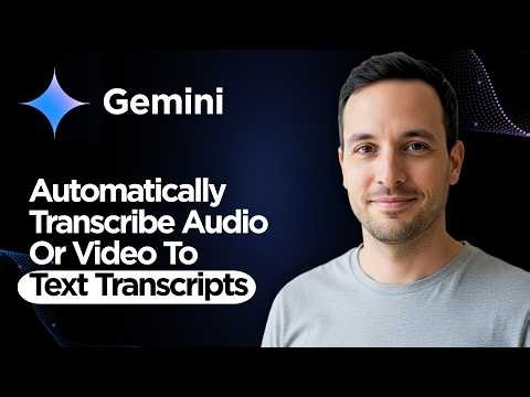 How to Use Google Gemini to Automatically Transcribe Audio or Video to Text Transcripts