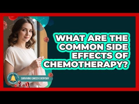 What Are The Common Side Effects Of Chemotherapy?