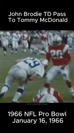 John Brodie to Tommy McDonald - 1966 NFL Pro Bowl