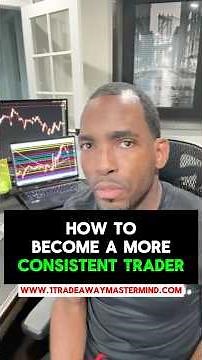 How To Become A Consistent Trader