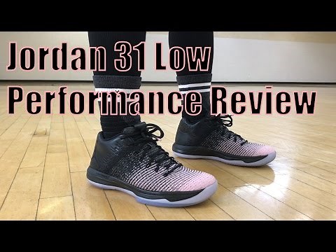 Air Jordan 31 (XXXI) Low Performance Review