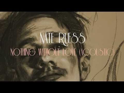 Nate Ruess: Nothing Without Love (Acoustic)