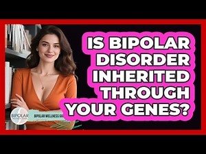 Is Bipolar Disorder Inherited Through Your Genes? - Bipolar Wellness Guide