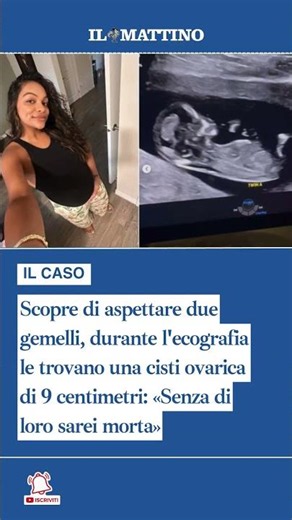 Scopre di aspettare due gemelli, durante l'ecografia le trovano una cisti ovarica di 9 centimetri
