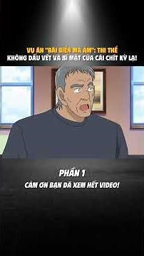 VỤ ÁN "BÃI BIỂN MA ÁM": THI THỂ KHÔNG DẤU VẾT VÀ BÍ MẬT CỦA CÁI CHÍT KỲ LẠ! || PHẦN 1 #conan