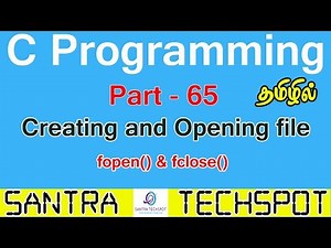C Programming Tutorial in Tamil | Part - 65 | Creating, Opening Files in C language using fopen()