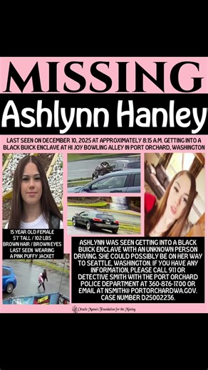 MISSING Ashlynn Hanley Last seen on December 10, 2025 at approximately 8:15 AM at the Hi Joy bowling alley in Port Orchard, Washington. She was last seen getting into a black Buick enclave with an unknown driver. She could be heading towards Seattle, Washington. ##oraclemama##ashlynnhanley##missingpersons##missingchild##missing