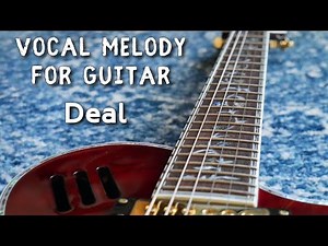 Deal - Vocal Melody For Guitar - Grateful Dead