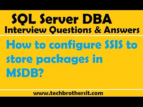 SQL Server DBA Interview Questions | How to configure SSIS to store packages in MSDB