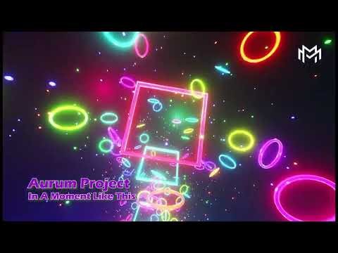 Aurum Project - In A Moment Like This