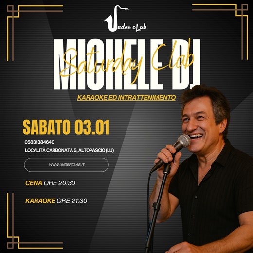 🎉✨ Il Sabato all'Under clab è Saturday cLab con MICHELE DJ! ✨🎉 Ballo, Animazione, Canto e Puro Divertimento 📅 Data: Sabato 03 Gennaio 📍 Luogo: Under Clab, Località Carbonata 5, Altopascio (LU) 🎈 Sala Musica 🕗 Orari: Cena a partire dalle 20:00 Inizio spettacolo dalle 22:00 🍽️ Menù per Tutti i Gusti: Menù completi a partire da 20 euro o se preferisci chiedi il menù alla carta Non perdere questa serata speciale! 📞 Prenota il tuo tavolo ora! Chiama 0583.138464 | Under Clab