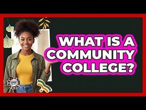 What Is A Community College?