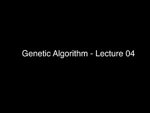 Lec 34: Genetic Algorithm: Part 4