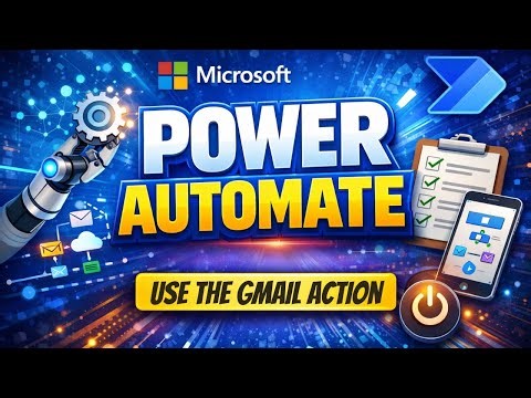 How to Use Gmail Actions in Power Automate | Microsoft Power Automate Fundamentals